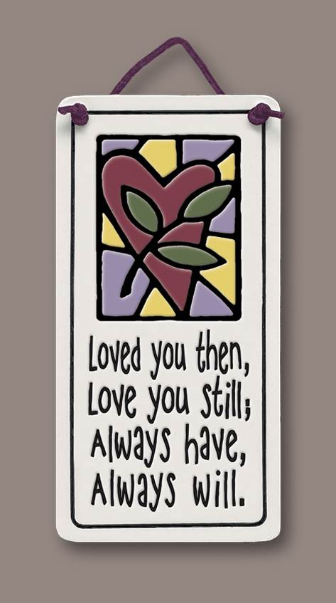 Loved you then...