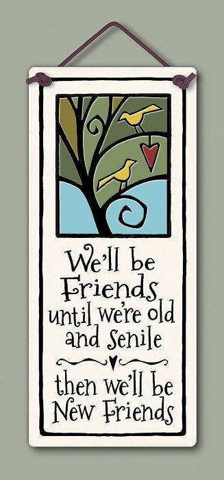 We'll be friends...