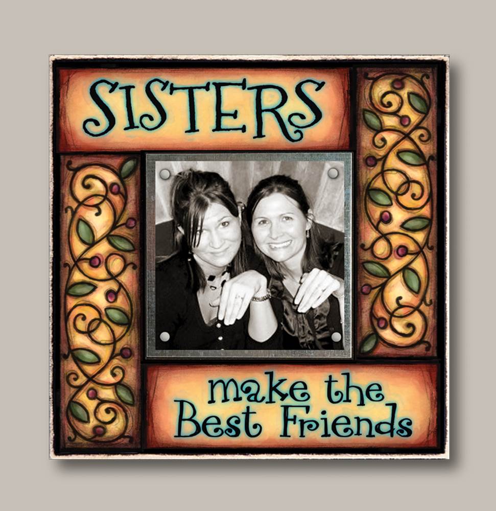 Sisters make the best friends